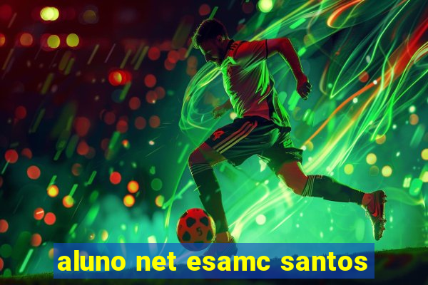 aluno net esamc santos